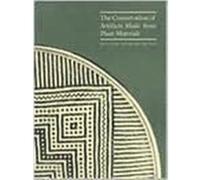 The Conservation of Artifacts Made From Plant Materials by . Florian Dale Paul Kronkright, Mary-Lou E. Florian, Ruth E. Norton (Auteur)