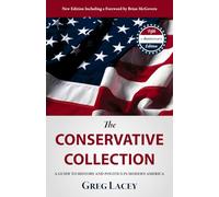 The Conservative Collection: A Guide to History and Politics in Modern America
