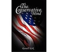 The Conservative Mind: From Burke to Eliot Kirk, Russell (Auteur)