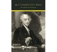 The Conservative Mind, From Burke To Santayana