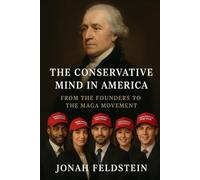 The Conservative Mind in America: From the Founders to the MAGA Movement