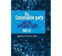 The Conservative Party and the Extreme Right 19451975 by Mark Pitchford Mark Pitchford (Auteur)