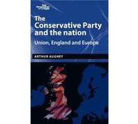 The Conservative Party and the Nation by Arthur Aughey Arthur Aughey (Auteur)