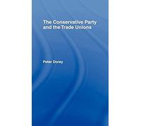 The Conservative Party And The Trade Unions