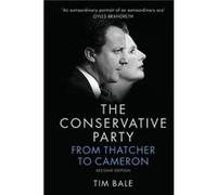 The Conservative Party by Tim Senior Lecturer in Politics at University of Sussex Bale Tim Bale, (Auteur)