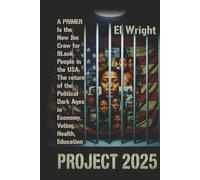 THE CONSERVATIVE'S PROJECT 2025'S IS THE NEW JIM CROW FOR BLACK PEOPLE IN THE USA:: The return of the Political Dark Ages in the Economy, Jobs, Voting, Health, and Education.