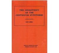 The Consistency of the Axiom of Choice and of the Generalized Continuum-Hypothesis With the Axioms of Set Theory, Annals of Mathematics Studies Kurt Godel (Auteur)