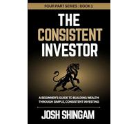 The Consistent Investor Book 1: How to Build Long-Term Wealth with Index Funds, Compounding, Dollar-Cost Averaging, and Simple Stock Market Investing