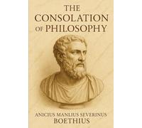 The Consolation of Philosophy: A New Edition with Introduction and Commentary