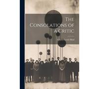 The Consolations Of A Critic