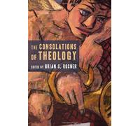 The Consolations Of Theology