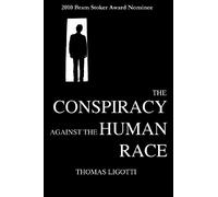 The Conspiracy Against the Human Race: A Contrivance of Horror