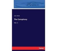 The ConspiracyVol. 1 - John Wells - BoD Third Party Titles - Livre en Anglais John WellsJohn Wells (Auteur)