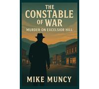 THE CONSTABLE Murder on Excelsior Hill: A Henry Lee Altizer Mystery