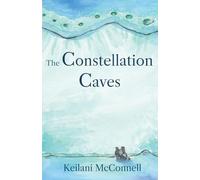 The Constellation Caves: PearlHeart Book 2