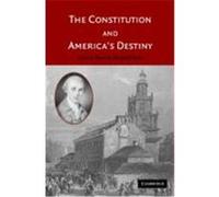 The Constitution and America's Destiny Robertson, David Brian (Auteur)