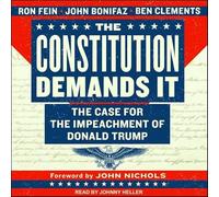 The Constitution Demands It: The Case for the Impeachment of Donald Trump