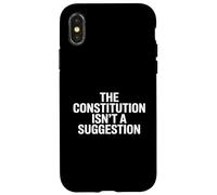The Constitution ISN’t A Suggestion Coque pour iPhone X/XS