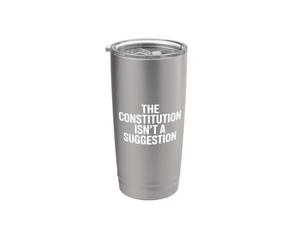 The Constitution Isn’t A Suggestion Gobelet isotherme en acier inoxydable double paroi