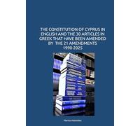 THE CONSTITUTION OF CYPRUS IN ENGLISH AND THE 30 ARTICLES IN GREEK THAT HAVE BEEN AMENDED ΒΥ THE 21 AMENDMENTS 1990-2025