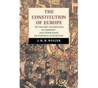 The Constitution of Europe: "Do the New Clothes Have An Emperor? " And Other Essays on European Integration