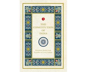 THE CONSTITUTION OF INDIA: Freedom, Justice and Equality for every Indian