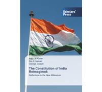 The Constitution of India Reimagined:: Reflections in the New Millennium