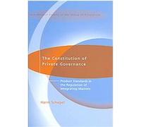 The Constitution Of Private Governance, International Studies in the Theory of Private Law, 4. Harm Schepel (Auteur)