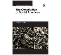 The Constitution Of Social Practices
