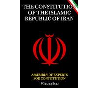 THE CONSTITUTION OF THE ISLAMIC REPUBLIC OF IRAN
