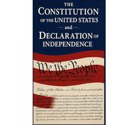 The Constitution of the United States and The Declaration of Independence