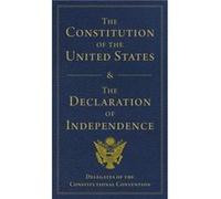 The Constitution of the United States and The Declaration of Independence by Delegates of Delegates of (Auteur)