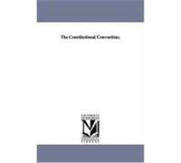The Constitutional Convention; Jameson, John Alexander (Auteur)