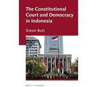 The Constitutional Court And Democracy In Indonesia