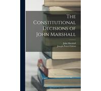 The Constitutional Decisions Of John Marshall