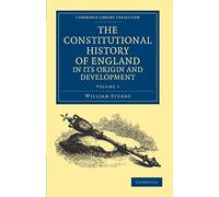 The Constitutional History Of England, In Its Origin And Development - Volume 3