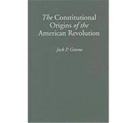 The Constitutional Origins of the American Revolution Greene, Jack P. (Auteur)