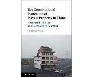 The Constitutional Protection Of Private Property In China