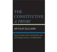 The Constitutive A Priori by Arthur Sullivan Arthur Sullivan (Auteur)