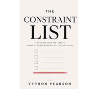 The Constraint List: A Business Fable for Leaders Whose AI Pilots Work but Still Do Not Scale