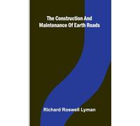 The construction and maintenance of earth roads