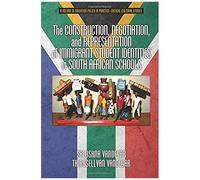 The Construction, Negotiation, And Representation Of Immigrant Student Identities In South African Schools