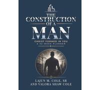 The Construction Of A man: Christ Formed In You. A 52-Week Planner