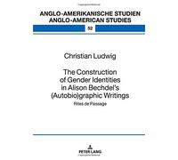 The Construction Of Gender Identities In Alison Bechdel's (Autobio)Graphic Writings