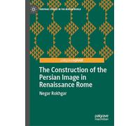 The Construction of the Persian Image in Renaissance Rome