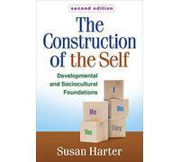 The Construction of the Self: Developmental and Sociocultural Foundations