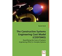 The Constructive Systems Engineering Cost Model (Cosysmo): Quantifying The Costs Of Systems Engineering Effort In Complex Systems