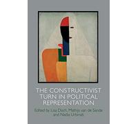 The Constructivist Turn in Political Representation Edinburgh University Press (Auteur)