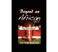 The Consultant: Beyond An African Sky