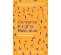 The Consumer Insights Revolution: Transforming market research for competitive advantage